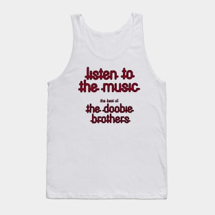 Listen To The Music Tank Top